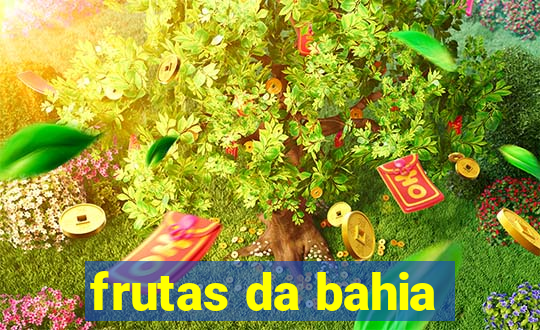 frutas da bahia